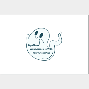 My Ghost Wont Associate With Your Ghost Pins Posters and Art